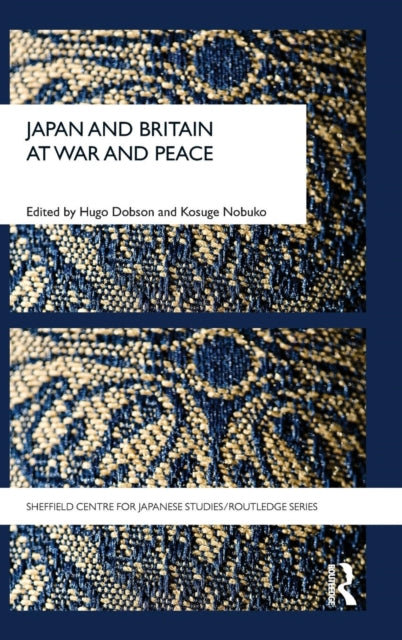 Book cover of: Japan and Britain at War and Peace. By: Hugo Dobson: No