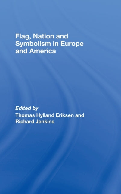 Book cover of: Flag, Nation and Symbolism in Europe and America. By: Eriksen/Jenkins