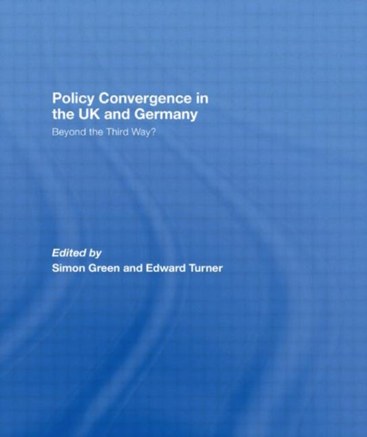 Book cover of: Policy Convergence in the UK and Germany. By: Simon R. Green