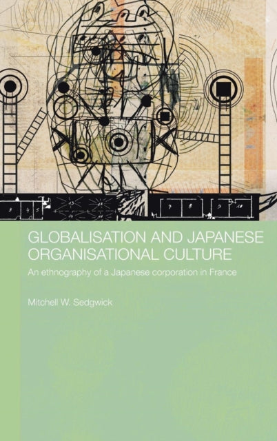 Book cover of: Globalisation and Japanese Organisational Culture. By: Mitche Sedgwick, Mitchell W. Sedgwick