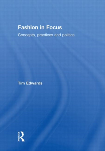 Book cover of: Fashion In Focus. By: Tim Edwards
