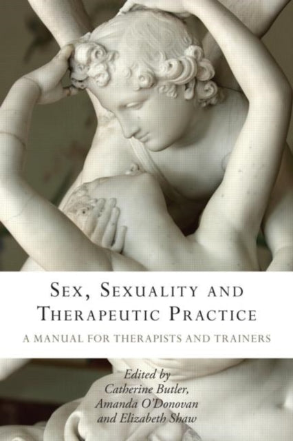 Book cover of: Sex, Sexuality and Therapeutic Practice