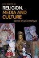 Book cover of: Key Words in Religion, Media and Culture. By: David Morgan