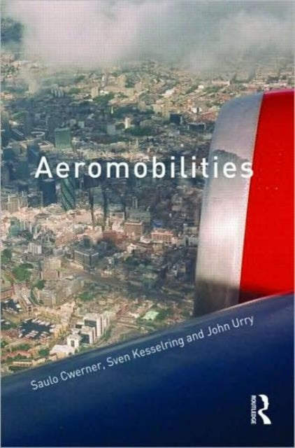 Book cover of: Aeromobilities. By: Saulo Cwerner: