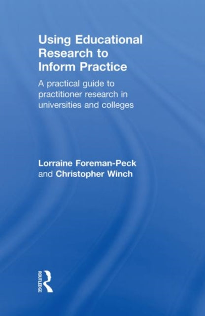 Book cover of: Using Educational Research to Inform Practice. By: Lorraine Foreman-Peck, LO FOREMAN-PECK