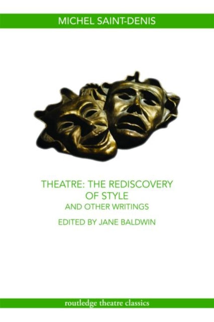 Book cover of: Theatre: The Rediscovery of Style and Other Writings. By: Michel Saint-Denis, Mic Saint-Denis