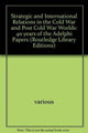 Book cover of: Strategic and International Relations in the Cold War and Post Cold War Worlds. By: Various
