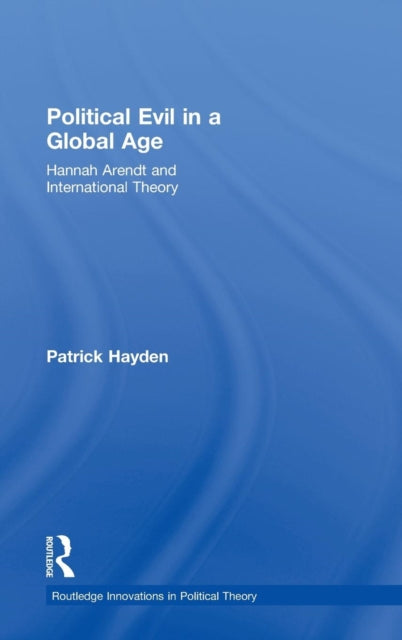 Book cover of: Political Evil in a Global Age. By: Patrick Hayden