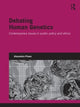 Book cover of: Debating Human Genetics. By: Paul Boddington, Alexandra Plows