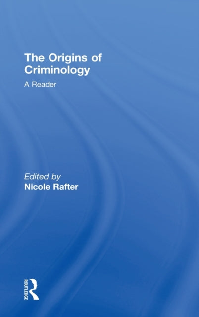 Book cover of: Origins of Criminology. By: Nicole Hahn Rafter, Nicole H Rafter