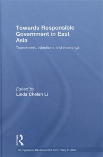 Book cover of: Towards Responsible Government in East Asia