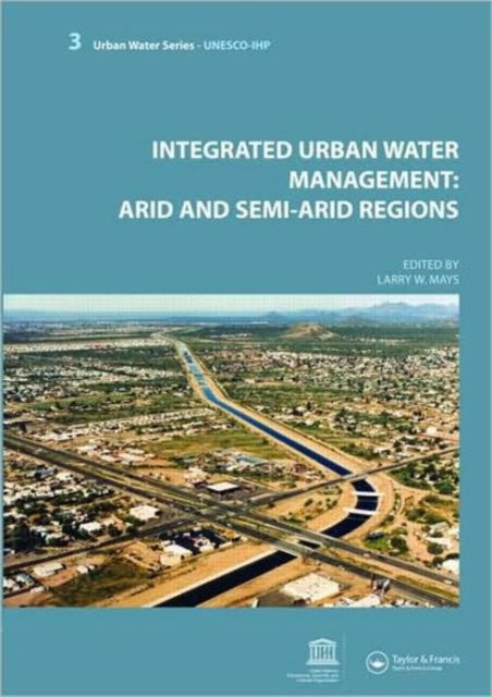 Book cover of: Integrated Urban Water Management: Arid and Semi-Arid Regions