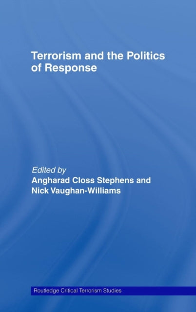 Book cover of: Terrorism and the Politics of Response. By: Closs Stephens