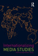 Book cover of: Internationalizing Media Studies. By: Daya Thussu