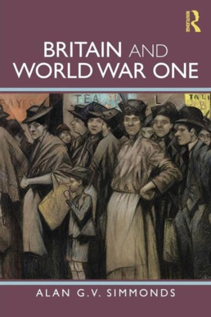 Book cover of: Britain and World War One. By: Alan G Simmonds