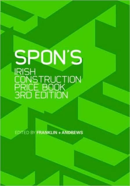 Book cover of: Spon's Irish Construction Price Book. By: Frank + Andrews