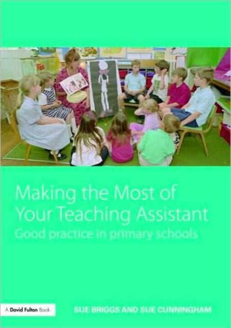 Book cover of: Making the Most of Your Teaching Assistant. By: Sue Cunningham
