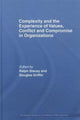 Book cover of: Complexity and the Experience of Values, Conflict and Compromise in Organizations. By: Ralph Stacey, Ralph D. Stacey