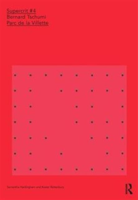 Book cover of: Bernard Tschumi: Parc de la Villette. By: Kester Rattenbury