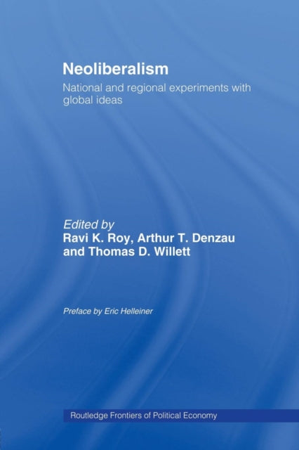 Book cover of: Neoliberalism: National and Regional Experiments with Global Ideas. By: Ravi K. Roy