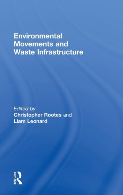 Book cover of: Environmental Movements and Waste Infrastructure. By: Christop Rootes