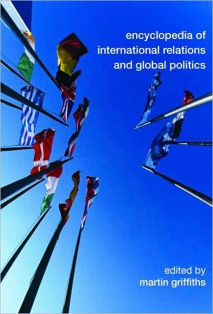 Book cover of: Encyclopedia of International Relations and Global Politics. By: Marti Griffiths