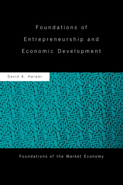 Book cover of: Foundations of Entrepreneurship and Economic Development. By: David A. Harper