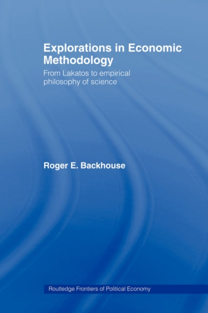 Book cover of: Explorations in Economic Methodology. By: Roger Backhouse