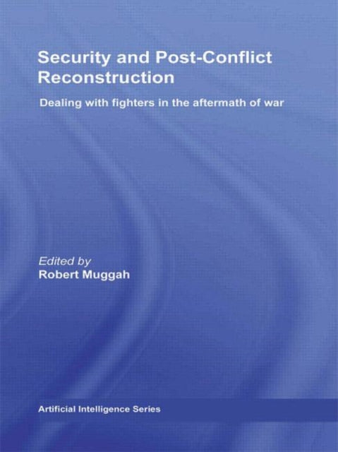 Book cover of: Security and Post-Conflict Reconstruction. By: Robert Muggah