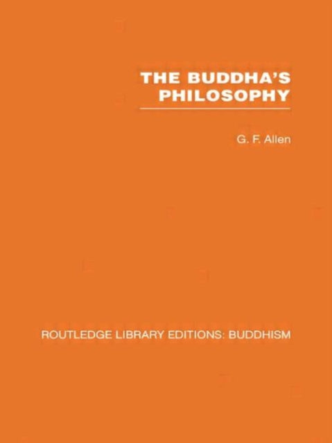 Book cover of: Buddha's Philosophy. By: G. F. Allen