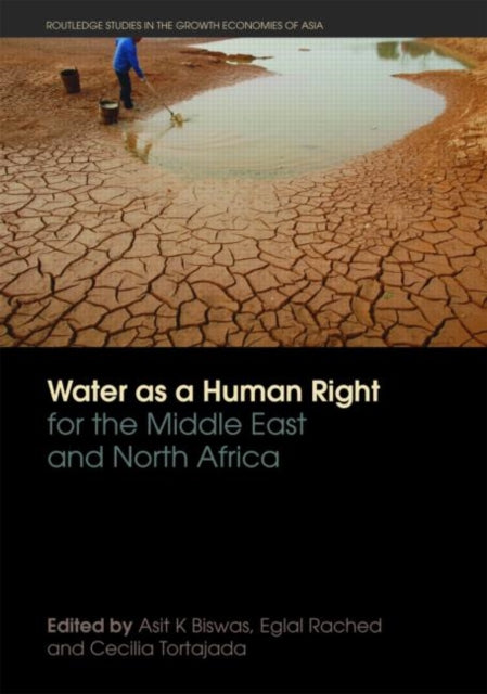 Book cover of: Water as a Human Right for the Middle East and North Africa. By: Asit K. Biswas