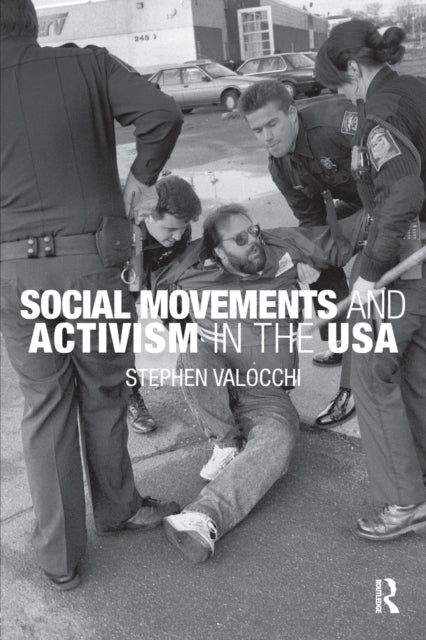 Book cover of: Social Movements and Activism in the USA. By: Stephen M. Valocchi