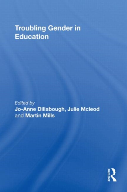Book cover of: Troubling Gender in Education. By: Jo-A Dillabough