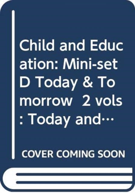 Book cover of: Child and Education: Mini-set D Today & Tomorrow 2 vols