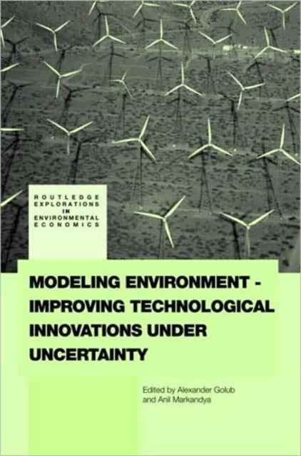 Book cover of: Modeling Environment-Improving Technological Innovations under Uncertainty