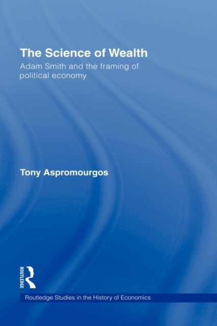 Book cover of: Science of Wealth. By: Tony Aspromourgos