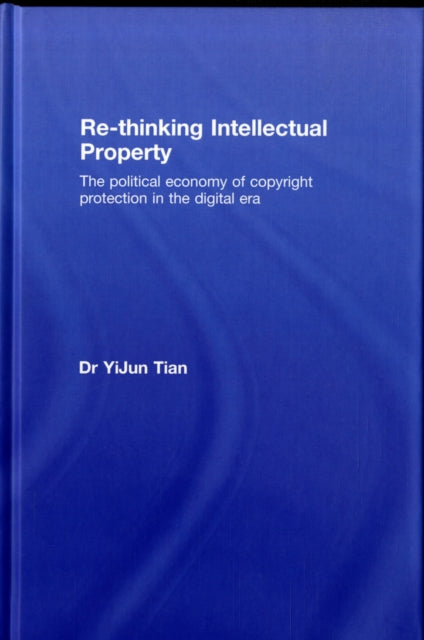 Book cover of: Re-thinking Intellectual Property. By: Yijun Tian
