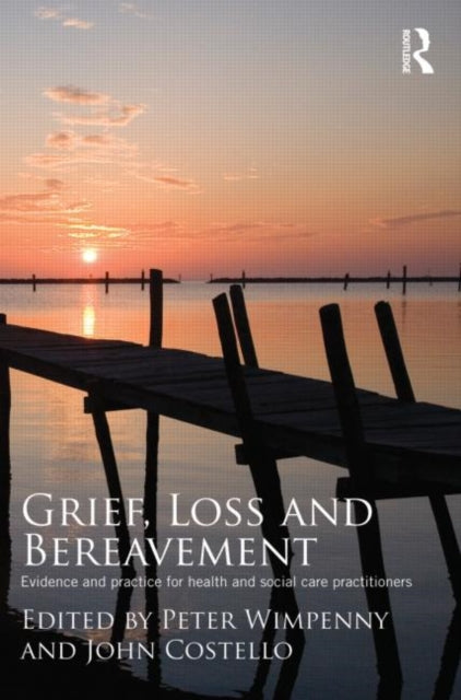 Book cover of: Grief, Loss and Bereavement. By: Peter Wimpenny