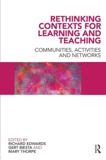Book cover of: Rethinking Contexts for Learning and Teaching