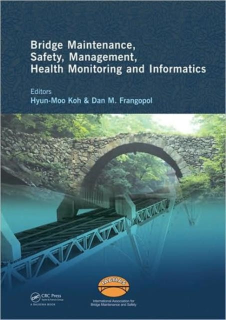 Book cover of: Bridge Maintenance, Safety Management, Health Monitoring and Informatics - IABMAS '08