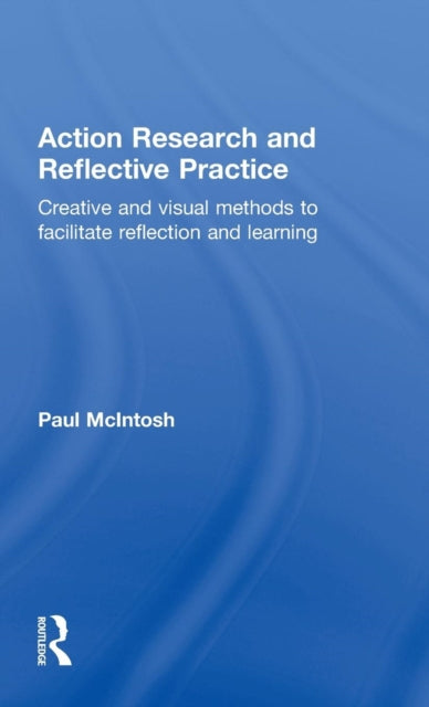 Book cover of: Action Research and Reflective Practice. By: Paul McIntosh