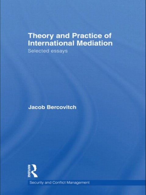 Book cover of: Theory and Practice of International Mediation