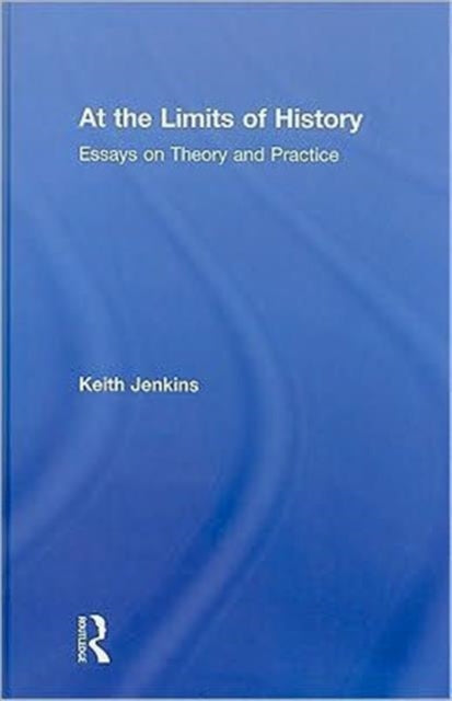 Book cover of: At the Limits of History. By: Keith Jenkins