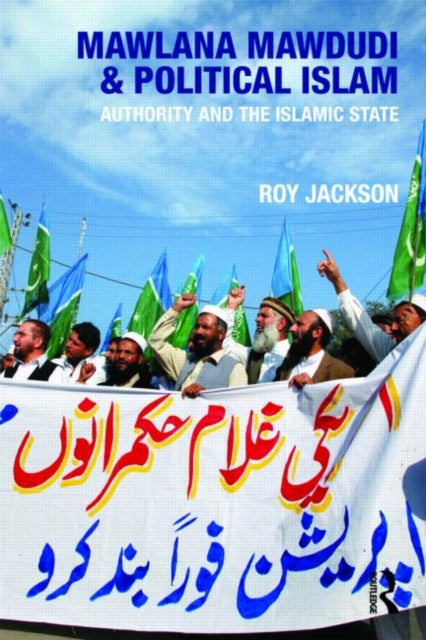 Book cover of: Mawlana Mawdudi and Political Islam. By: Jackson, Roy