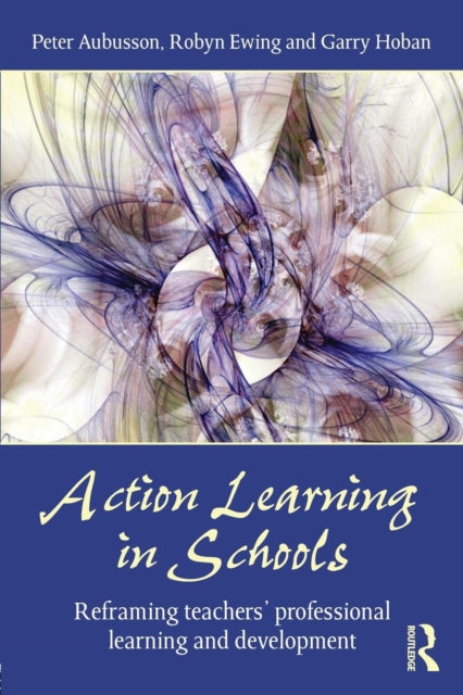Book cover of: Action Learning in Schools. By: Peter Aubusson