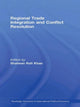 Book cover of: Regional Trade Integration and Conflict Resolution