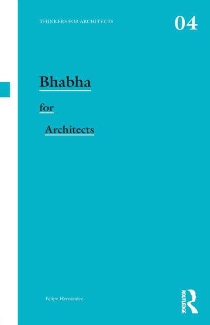Book cover of: Bhabha for Architects. By: Felipe Hernández