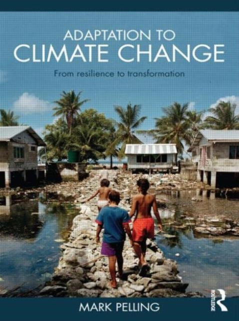 Book cover of: Adaptation to Climate Change. By: Mark Pelling