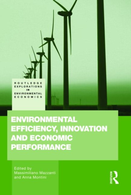 Book cover of: Environmental Efficiency, Innovation and Economic Performances. By: Massimiliano Mazzanti