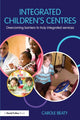 Book cover of: Integrated Children's Centres. By: Carol Beaty